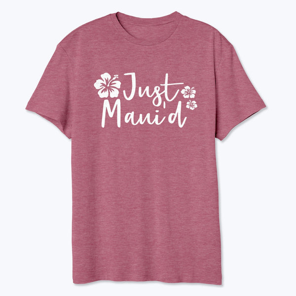 Just Maui'd Shirt - T-Public