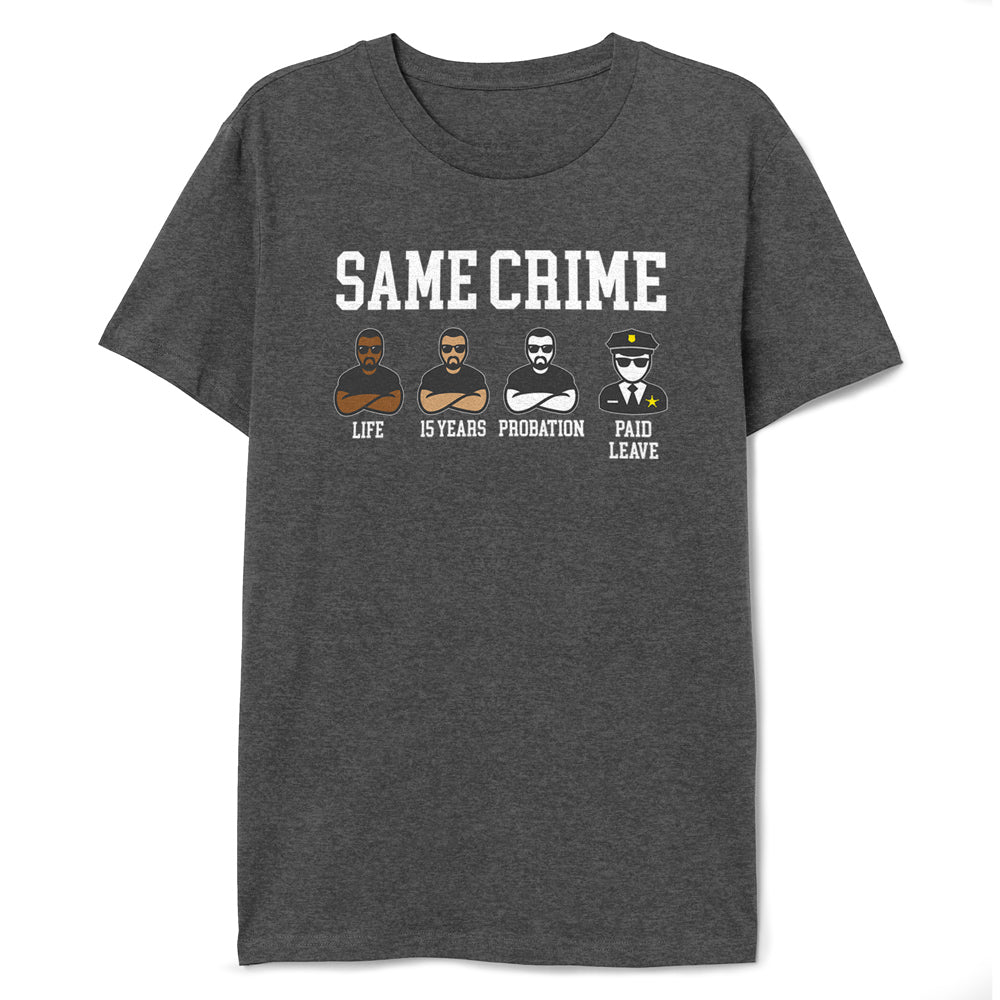 Same Crime T-Shirt Life 15 Years Probation Tee - T-Public