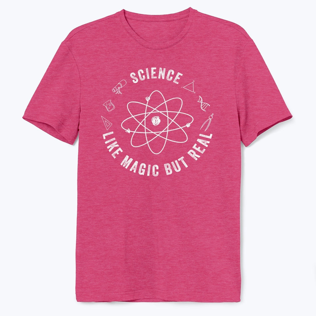 Science Like Magic But Real Shirt - T-Public