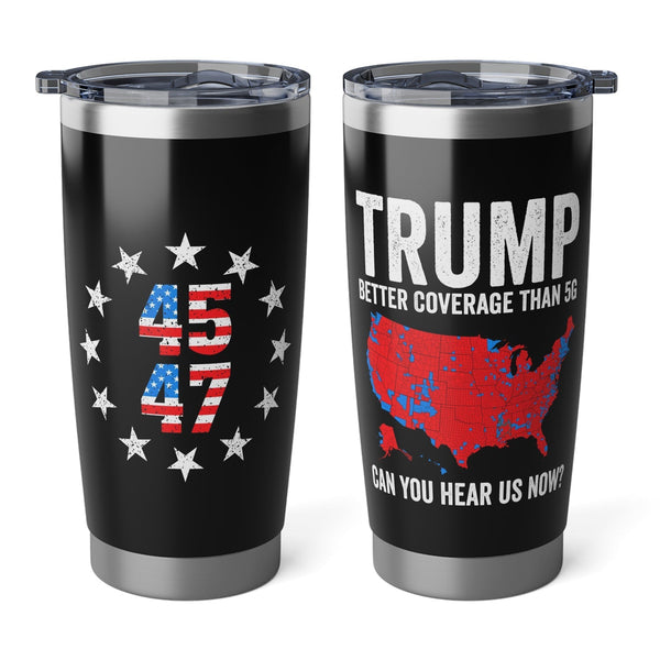 Trump Better Coverage Than 5G Politics Stainless Steel Insulated 20oz Tumbler