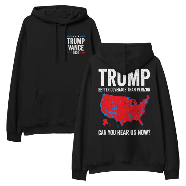 Trump Better Coverage Than Verizon Can You Hear us Now Trump Vance Unisex Hoodie