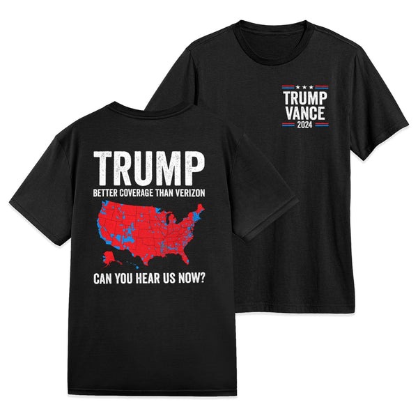 Trump Better Coverage Than Verizon Can You Hear us Now Trump Vance Shirt