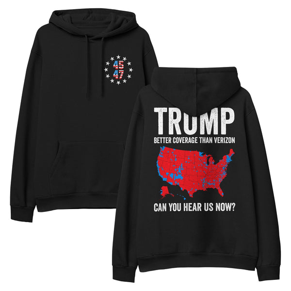 Trump Better Coverage Than Verizon Can You Hear us Now Hoodie